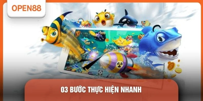 03 bước thực hiện nhanh
