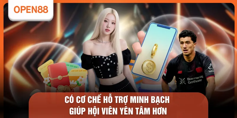 Có cơ chế hỗ trợ minh bạch giúp hội viên yên tâm hơn